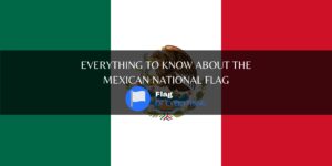 Everything to know about mexican national Flag