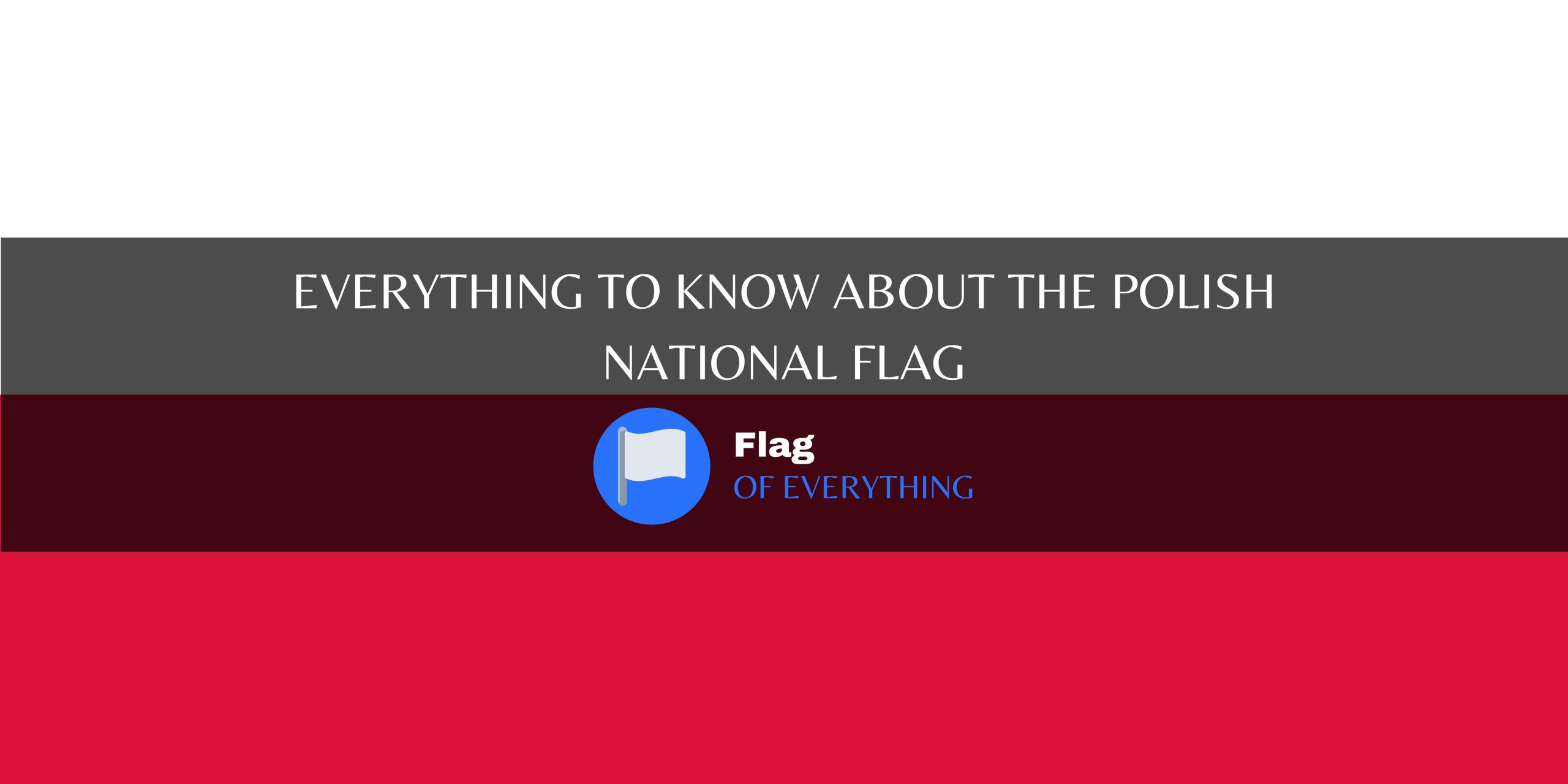 The Polish Flag: Everything You've Ever Wanted to Know, Article